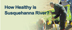 How Healthy is the Susquehanna River?